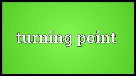 turning point traduction|another phrase for turning point.